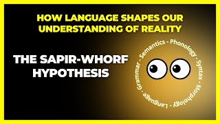 The Influence of Language on Thought The SapirWhorf Hypothesis and Cognitive Linguistics [upl. by Bijan]