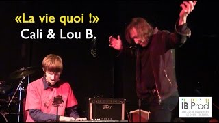 La vie quoi Cali amp Lou B [upl. by Rose18]