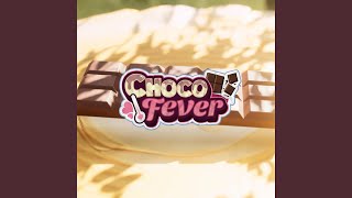 Choco Fever [upl. by Thetis]