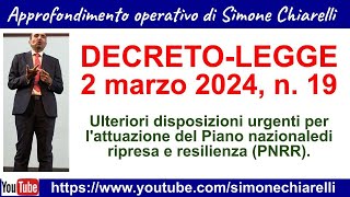 DECRETOLEGGE 2 marzo 2024 n 19  PNRR e APPALTI  approfondimento di Simone Chiarelli 332024 [upl. by Atram]