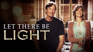 Let There Be Light 2017  Full Drama Movie  Kevin Sorbo  Sam Sorbo [upl. by Glendon143]