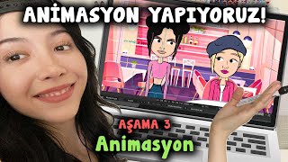 ANİMASYON YAPIYORUZ 🤬 PART 3  Animasyon Aşaması SONUNDA [upl. by Glarum]