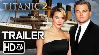 Titanic 2 quotJack Returnsquot Trailer 4 HD Leanardo Dicaprio Kate Winslet  Fan Made [upl. by Dosia]