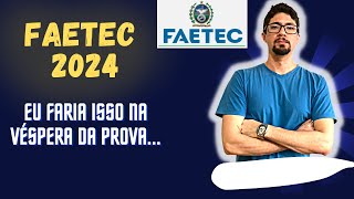 FAETEC 2024  O QUE FAZER UM DIA ANTES DA PROVA sugestão [upl. by Lunsford913]