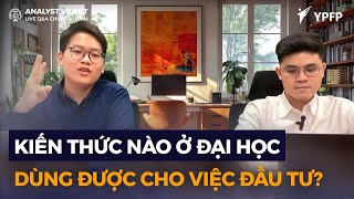 Kiến thức nào ở Đại học áp dụng được cho Công việc Đầu tư  CLB Tài chính thông minh YPFP [upl. by Inga]