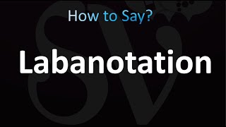 How to Pronounce Labanotation correctly [upl. by Ardnassela]