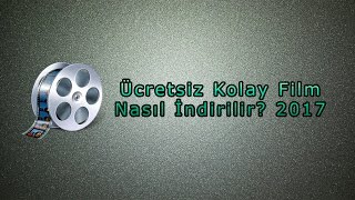 Ücretsiz Kolay Film Nasıl İndirilir 2017 [upl. by Elleral]