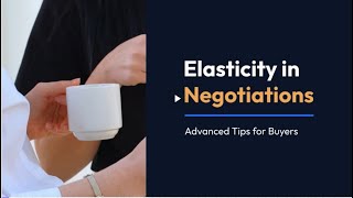 quotElasticity in Negotiations Advanced Tips for Buyersquot [upl. by Liddy727]