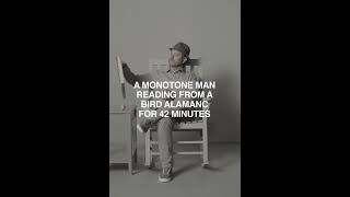 42 Minutes of a Monotone Man Reading From a Bird Almanac [upl. by Aksoyn]