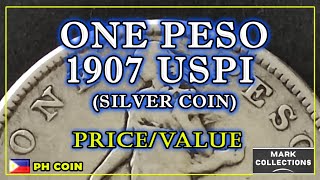 1 Peso 1907 USPI Silver Coin  Price  Value [upl. by Arratoon]