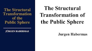 Jurgen Habermas quotThe Structural Transformation of the Public Spherequot Book Note [upl. by Raney]