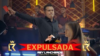 Expulsada  Rey Lancheros Video Oficial [upl. by Thomasina971]