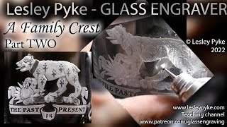 Glass engraving for beginners  Family crest part TWO [upl. by Eenel]