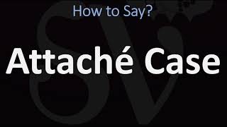 How to Pronounce Attaché Case CORRECTLY [upl. by Walston]