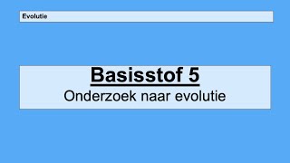 Havo 4  Evolutie  Basisstof 5 Onderzoek naar evolutie [upl. by Alabaster]