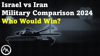 Israel vs Iran Military Comparison 2024 Who Would Win [upl. by Lyndsay]