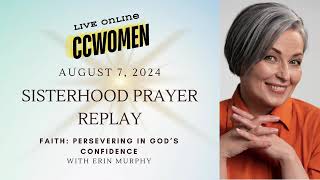 CCWomen  Bloom Prayer  Faith Persevering in Gods Confidence  August 7 2024 [upl. by Ardnosal]