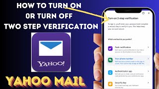 How to Turn On and Turn Off TwoStep Verification on Yahoo Mail [upl. by Metabel]