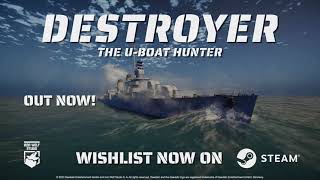 Destroyer The UBoat Hunter  10 Full Release OUT NOW [upl. by Gus457]