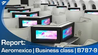 Flight Report Aeromexico B787 Business Class [upl. by Ettezil]