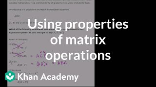 Equivalent matrix expressions  Matrices  Precalculus  Khan Academy [upl. by Marlin]