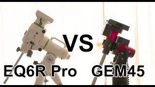 Skywatcher EQ6R PRO VS iOptron GEM45 [upl. by Resor]