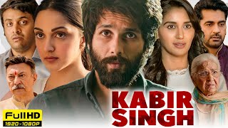 Kabir Singh Full HD Movie  Shahid Kapoor  Kiara Advani  Nikita Dutta  Story Explanation [upl. by Reichert]