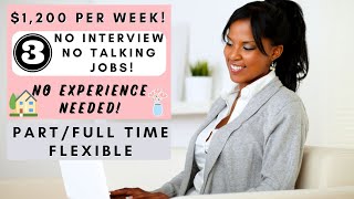 3 REMOTE JOBS 1200 PER WEEK NO INTERVIEW NO TALKING ON THE PHONE PARTFULL TIME NO EXPERIENCE [upl. by Oicirbaf]