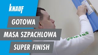 Gotowa masa szpachlowa Knauf Super Finish wygodna aplikacja gęsta konsystencja trwała powierzchnia [upl. by Barmen712]