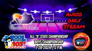 All quotAquot Classic Boys State Championship  LIVE  AUDIO ONLY  12824 [upl. by Herzig64]