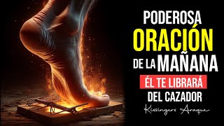 🔥Él te librará del lazo del cazador  Lunes 13 mayo  Oración de la mañana Kissingers Araque [upl. by Raphaela]