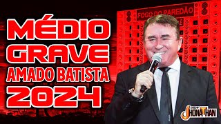 SET AMADO BATISTA REMIX MÉDIO GRAVE 2024 ¬ DJ JHONATHAN [upl. by Sender]