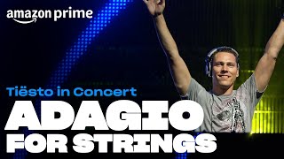 Tiësto  Adagio for Strings  Tiësto in Concert  Amazon Prime [upl. by Rebeh]