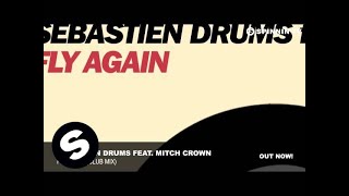 Sebastien Drums feat Mitch Crown  Fly Again Club Mix [upl. by Iht]