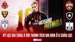 KEISUKE HONDA  Kỷ lục gia CHÂU Á với thành tích GHI BÀN ở 6 CHÂU LỤC [upl. by Aisyat537]