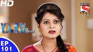 YARO Ka Tashan  यारों का टशन  Episode 101  13th December 2016 [upl. by Ihculo]