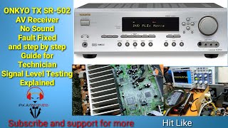 Onkyo TX SR 502 AV Receiver No Sound Fault Fixed and Step by Step Guide for tech How to Test Signal [upl. by Gardia]