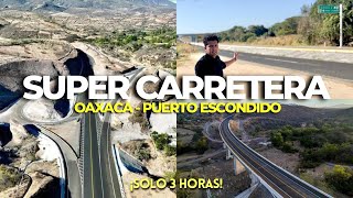 Así es la AUTOPISTA OAXACA  PUERTO ESCONDIDO  el sueño de más de 15 años ahora es una REALIDAD 🌴 [upl. by Jeana62]