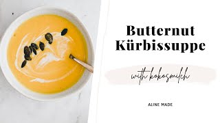 Butternut Kürbis Suppe mit Kokosmilch  Aline Made [upl. by Analle]