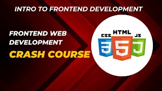 Intro to Frontend Development  Frontend Web Development Crash Course javascript html css [upl. by Princess]