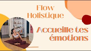 Flow Holistique  Accueille tes émotions [upl. by Ghiselin]