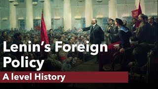 Lenins Foreign Policy  A level History [upl. by Amber157]