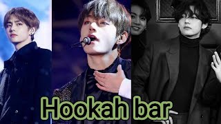 Hookah bar Kim taehyung [upl. by Yran]