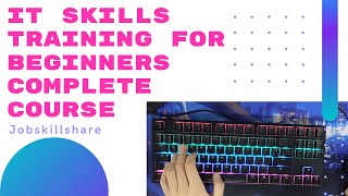 IT Skills Training for beginners  Complete Course [upl. by Aseel]