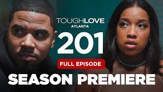 Tough Love Atlanta  Season 2 Episode 1 SEASON PREMIERE [upl. by Suolekcin757]