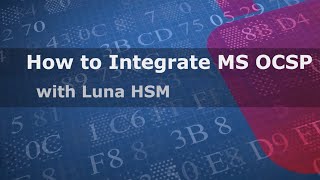 How to Integrate Microsoft OCSP with Luna HSM for Government [upl. by Ynittirb]