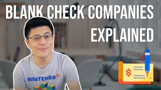 What are Blank Check Companies  SPACs Explained [upl. by Eelta]