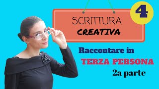 SCRITTURA CREATIVA Narrare in terza persona parte seconda [upl. by Iror380]