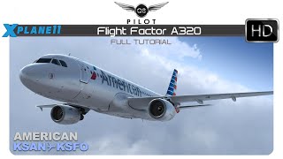 XPlane 11 Flight Factor A320  Full Tutorial  KSAN ✈ KSFO [upl. by Woolson388]