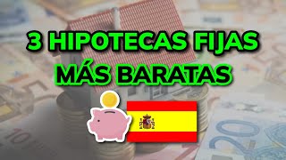 🥇 Las 3 Hipotecas Fijas más Baratas en España 2024 [upl. by Gan14]